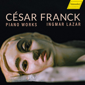 Ingmar LAZAR - César Franck Piano Works